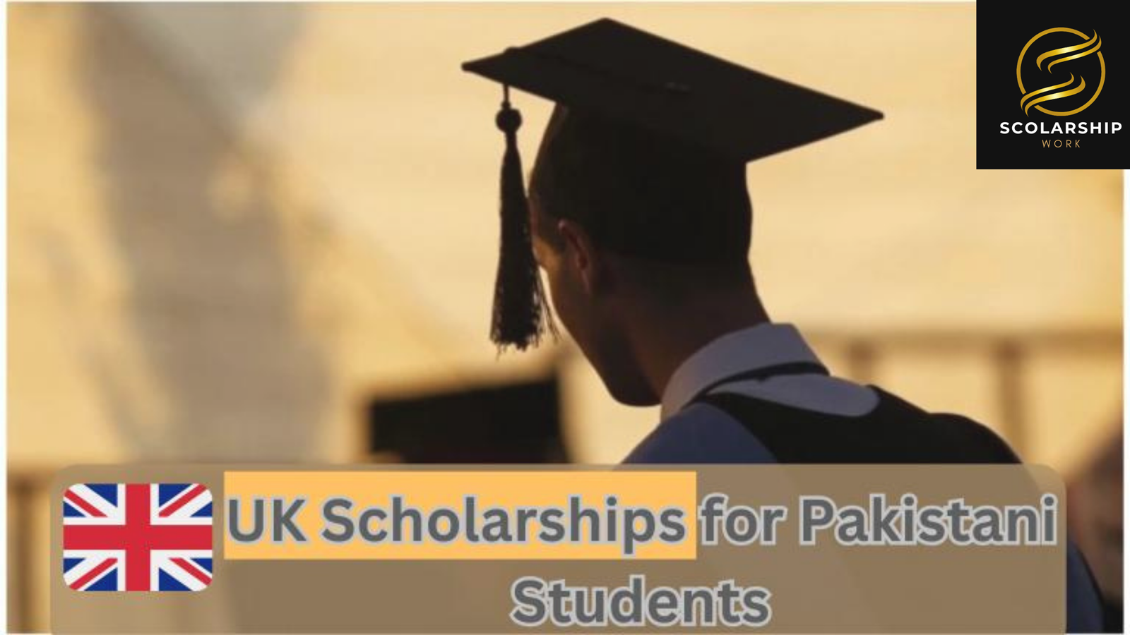 UK Scholarships for Pakistani Students in 2023-24